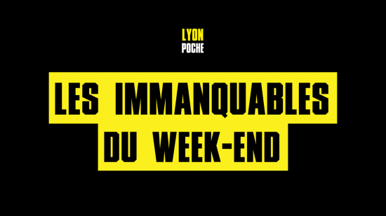 Les bons plans de Lyon Poche : vos sorties &agrave; Lyon du jeudi 18 au dimanche 21 juin