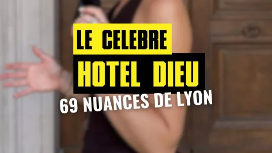 69 nuances de Lyon #15 : les nombreuses vies de l'Hôtel-Dieu